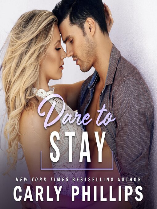 Title details for Dare to Stay by Carly Phillips - Available